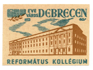 Debrecen 600 year - Reformed college Debrecen 600 year - Reformed college