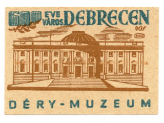 Debrecen 600 year - Déri Museum Debrecen 600 year - Déri Museum