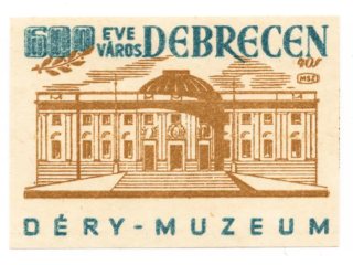 Debrecen 600 year - Déri Museum Debrecen 600 year - Déri Museum
